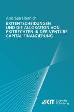 Exitentscheidungen und die Allokation von Exitrechten in der Venture Capital Finanzierung af Andreea Hannich
