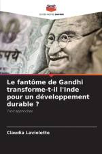 fantome de Gandhi transforme-t-il l'Inde pour un developpement durable ? af Claudia Laviolette