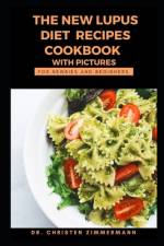 The New Lupus Diet Recipes Cookbook with Pictures for Newbies and Beginners af Christen Zimmermann