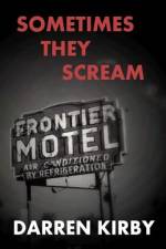 Sometimes They Scream af Darren Kirby