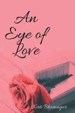 AN EYE OF LOVE af Kirti Bhatnagar