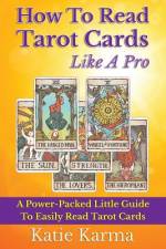 How To Read Tarot Cards Like A Pro af Katie Karma