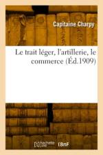 Le trait léger, l'artillerie, le commerce af Capitaine Charpy
