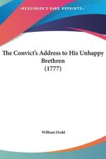 The Convict's Address To His Unhappy Brethren (1777) af William Dodd