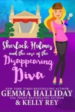 Sherlock Holmes and the Case of the Disappearing Diva af Kelly Rey