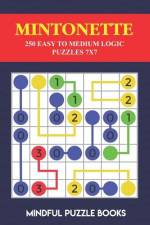 Mintonette: 250 Easy to Medium Logic Puzzles 7x7 af Mindful Puzzle Books