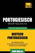 Portugiesischer Wortschatz fur das Selbststudium - 7000 Woerter af Andrey Taranov