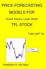 Price-Forecasting Models for Texas Pacific Land Trust TPL Stock af Ton Viet Ta