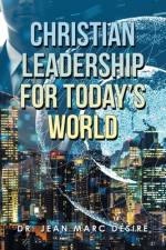 Christian Leadership for Today's World af Jean Marc Désiré