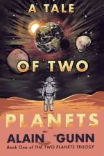 A Tale of Two Planets af Alain Gunn