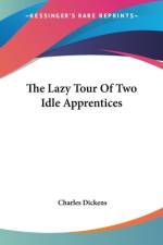 The Lazy Tour Of Two Idle Apprentices af Charles Dickens