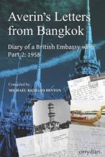 Averin's Letters from Bangkok Part 2: Diary of a British Embassy wife: 1958 af Michael Richard Hinton