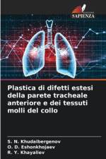 Plastica di difetti estesi della parete tracheale anteriore e dei tessuti molli del collo af S. N. Khudaibergenov