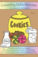 Connecting Edible Memories - Book 1: Interactive Coloring and Activity Book For People With Dementia, Alzheimer's, Stroke, Brain Injury and Other Cogn af Bonnie S. Maclachlan