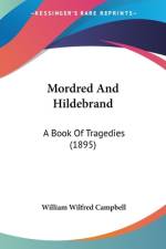 Mordred And Hildebrand af William Wilfred Campbell