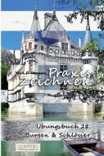 Praxis Zeichnen - Übungsbuch 28: Burgen & Schlösser af York P. Herpers