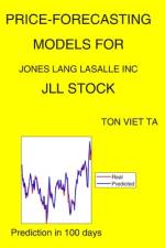 Price-Forecasting Models for Jones Lang Lasalle Inc JLL Stock af Ton Viet Ta