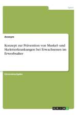 Konzept zur Prävention von Muskel- und Skeletterkrankungen bei Erwachsenen im Erwerbsalter af Anonym