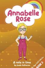 Annabelle Rose - A note in time af Sarah A McPherson