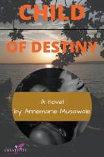 Child of Destiny af Musawale Annemarie Musawale