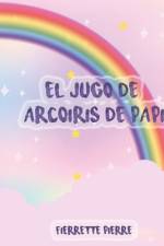 El Jugo de Arcoíris de Papi af Fierrete Pierre