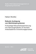 Robuste Auslegung von Mehrkörpersystemen : frühzeitige Robustheitsoptimierung von Fahrzeugmodulen im Kontext modulbasierter Entwicklungsprozesse af Fabian Wuttke