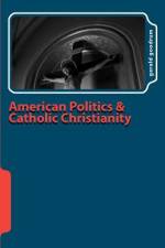American Politics and Catholic Christianity af Gerald Goodrum