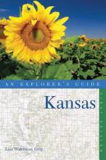 An Explorer's Guide Kansas af Lisa Waterman Gray