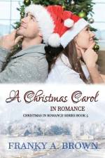 A Christmas Carol in Romance af Franky A. Brown