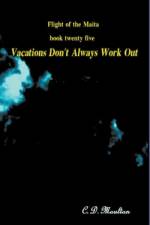 Vacations Don't Always Work Out af C. D. Moulton