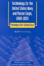 Technology for the United States Navy and Marine Corps, 2000-2035: Becoming a 21st-Century Force: Volume 2: Technology af National Research Council