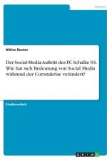 Der Social-Media-Auftritt des FC Schalke 04. Wie hat sich Bedeutung von Social Media während der Coronakrise verändert? af Niklas Reuter