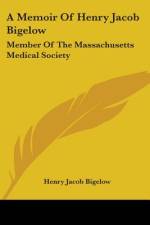A Memoir Of Henry Jacob Bigelow af Henry Jacob Bigelow