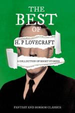 The Best of H. P. Lovecraft - A Collection of Short Stories (Fantasy and Horror Classics);With a Dedication by George Henry Weiss af H. P. Lovecraft