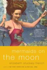 Mermaids on the Moon af Elizabeth Stuckey-French