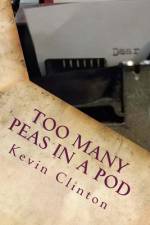 Too Many Peas in a Pod af Kevin Clinton