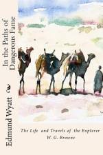 In the Paths of Dangerous Fame af Edmund Ja Wyatt
