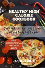 Healthy High Calorie Cookbook af Janice M Reese