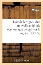 L'art de la vigne. Une nouvelle méthode économique de cultiver la vigne af Maupin