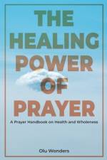 The Healing Power of Prayer af Olu Wonders