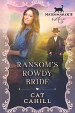 Ransom's Rowdy Bride af Cat Cahill