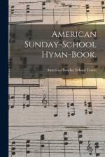 American Sunday-school Hymn-book. af American Sunday School Union
