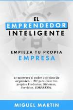 El Emprendedor Inteligente af Miguel Eliseo Martin