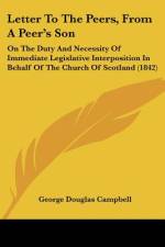 Letter To The Peers, From A Peer's Son af George Douglas Campbell