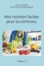 Mes recettes faciles pour la cortisone. af Cedric Menard