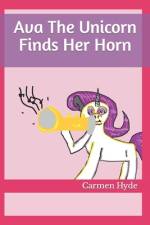 Ava The Unicorn Finds Her Horn af Carmen Hyde