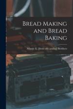 Bread Making and Bread Baking af Minnie E. Brothers