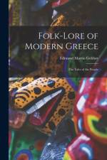 Folk-Lore of Modern Greece: The Tales of the People af Edmund Martin Geldart