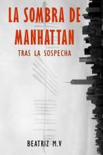 La Sombra de Manhattan af Beatriz M V