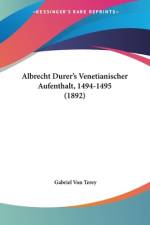 Albrecht Durer's Venetianischer Aufenthalt, 1494-1495 (1892) af Gabriel Von Terey